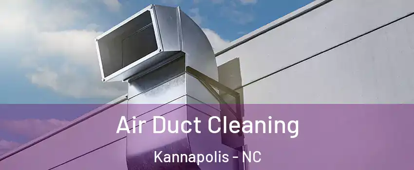  Air Duct Cleaning Kannapolis - NC