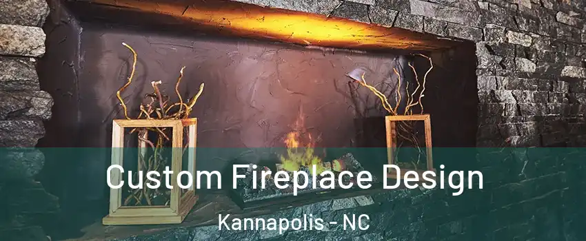  Custom Fireplace Design Kannapolis - NC
