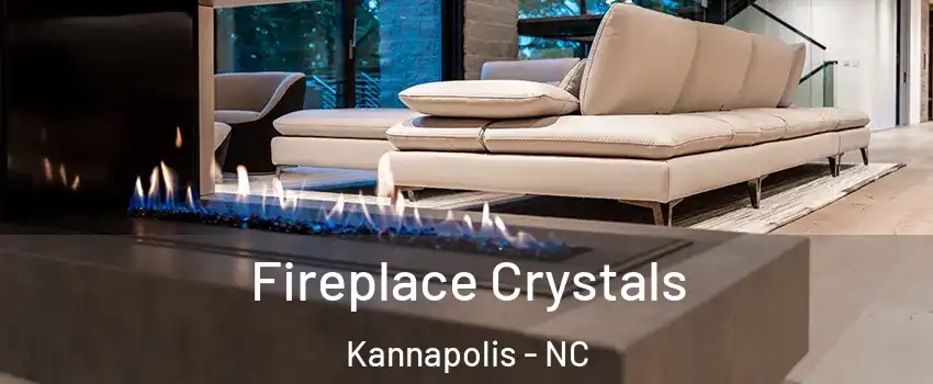  Fireplace Crystals Kannapolis - NC