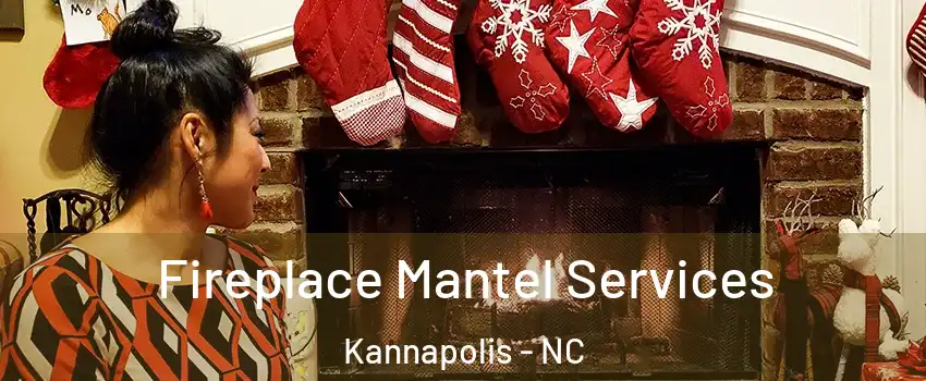 Fireplace Mantel Services Kannapolis - NC