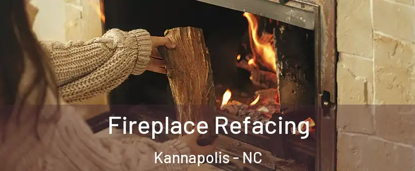  Fireplace Refacing Kannapolis - NC